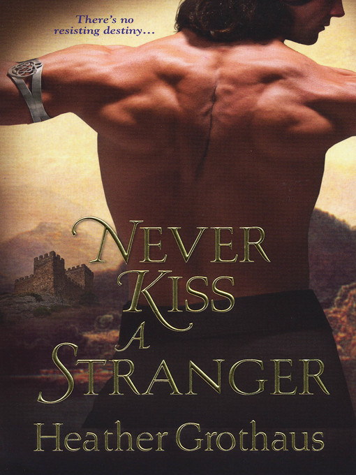 Title details for Never Kiss a Stranger by Heather Grothaus - Available